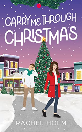 Carry Me Through Christmas by Rachel Holm PDF Download