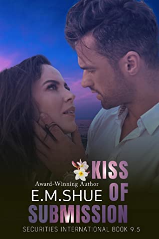 Kiss of Submission by E.M. Shue PDF Download