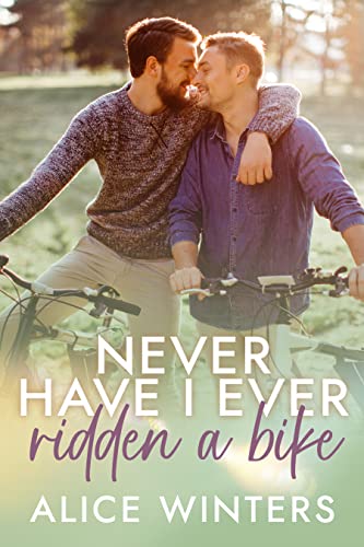 Never Have I Ever Ridden a Bike by Alice Winters PDF Download