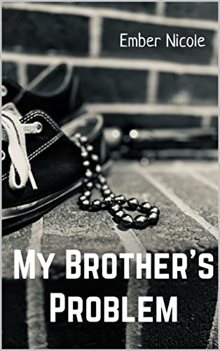 My Brother’s Problem by Ember Nicole PDF Download