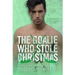 The Goalie Who Stole Christmas by Cali Melle PDF Download