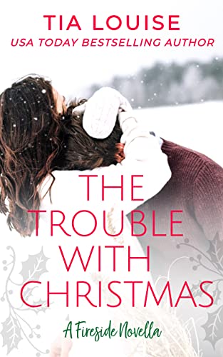 The Trouble With Christmas by Tia Louise PDF Download