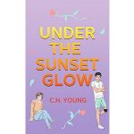 Under the Sunset Glow by C.H. Young PDF Download