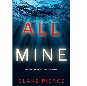 All Mine by Blake Pierce