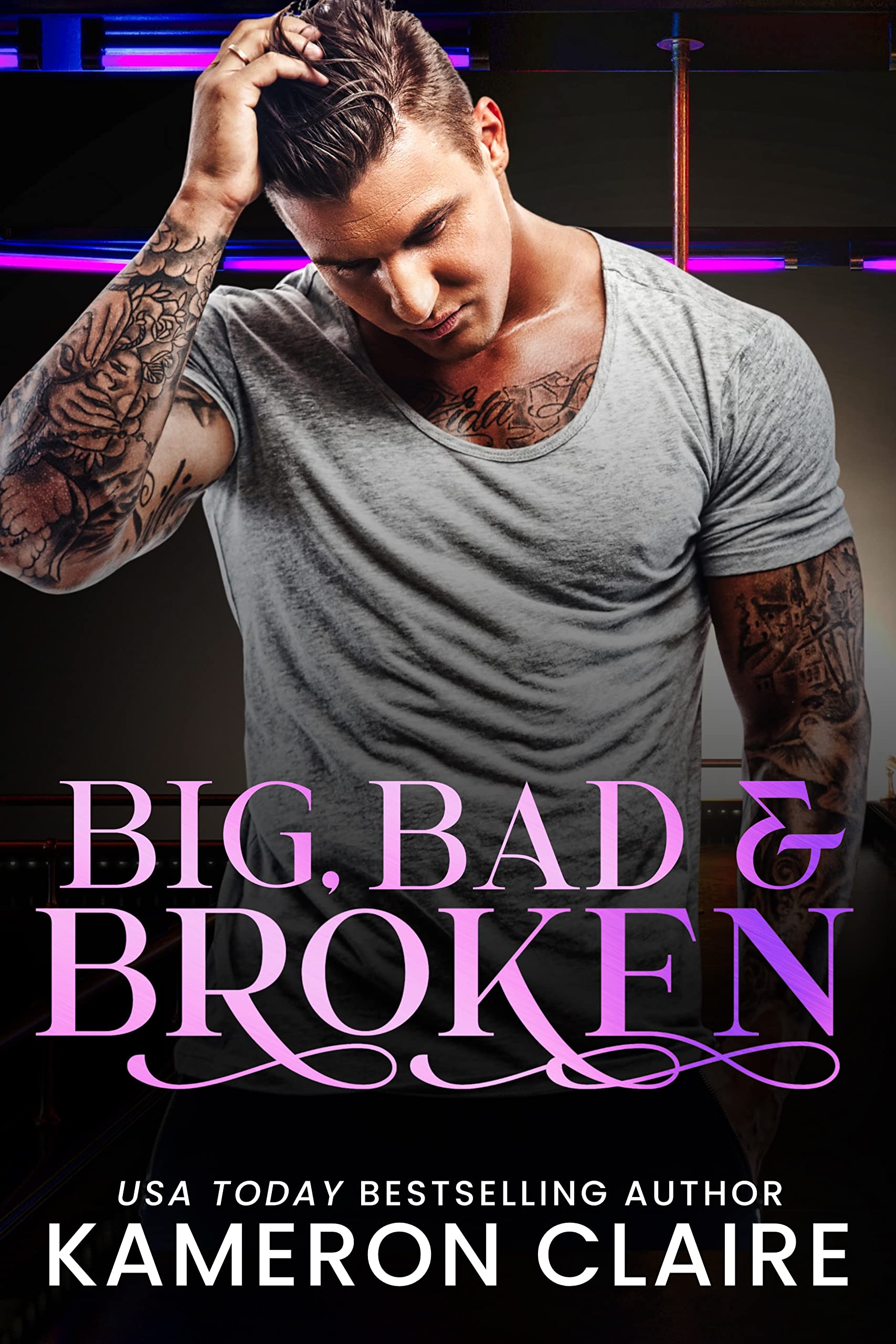 Big, Bad & Broken by Kameron Claire PDF Download