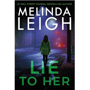 Lie to Her by Melinda Leigh PDF Download