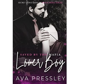 Saved By The Mafia Loverboy by Ava Pressley