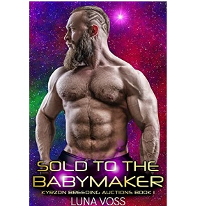 Sold to the Babymaker by Luna Voss 