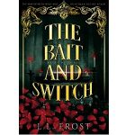 The Bait and Switch by L.L. Frost