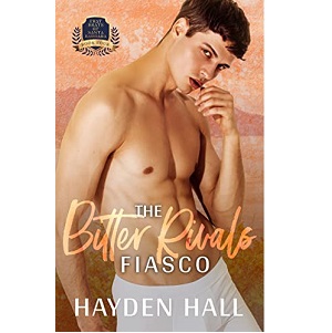 The Bitter Rivals Fiasco by Hayden Hall