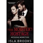 The Mobster’s Hostage by Isla Brooks