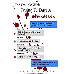 The Trouble with Trying to Date a Murderer by Jennifer Cody