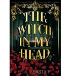 The Witch in My Head by L.L. Frost