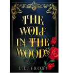 The Wolf in the Woods by L.L. Frost