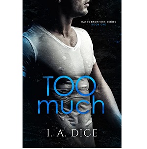 Too Much by I. A. Dice