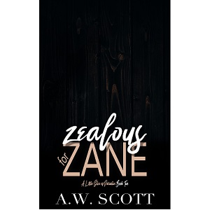 Zealous for Zane by A.W. Scott