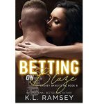 Betting on Blaze by K.L. Ramsey