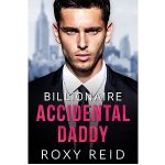 Billionaire Accidental Daddy by Roxy Reid PDF Download
