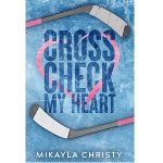 Cross Check My Heart by Mikayla Christy PDF Download