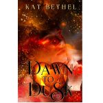 Dawn to Dusk by Kat Bethel PDF Download