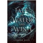 Fate Of Water and Wind by Lashell Rain