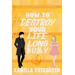 How to Destroy Your Lifelong Bully by Camilla Evergreen PDF Download