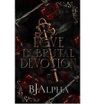 Love In Brutal Devotion by BJ Alpha PDF Download