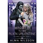 Married to My Alien Valentine by Alma Nilsson PDF Download