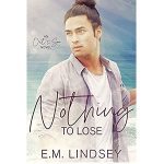 Nothing To Lose by E.M. Lindsey PDF Download