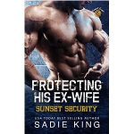 Protecting His Ex-Wife by Sadie King PDF Download