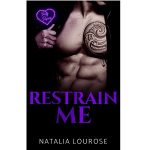 Restrain Me by Natalia Lourose PDF Download