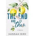 The End and Then by Hannah Bird PDF Download