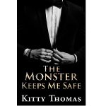 The Monster Keeps Me Safe by Kitty Thomas PDF Download