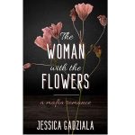 The Woman with the Flowers by Jessica Gadziala PDF Download
