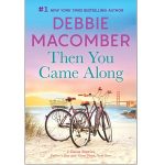 Then You Came Along by Debbie Macomber