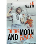 To the Moon and Back by N.R. Walker PDF Download