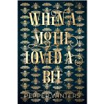 When a Moth Loved a Bee by Pepper Winters PDF Download