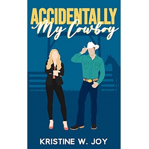 Accidentally My Cowboy by Kristine W. Joy PDF Download