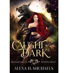 Caught By The Dark by Alexa H. Michaels PDF Download