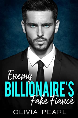 Enemy Billionaire’s Fake Fiancé by Olivia Pearl PDF Download