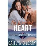 His Wounded Heart by Caitlyn O’Leary PDF Download