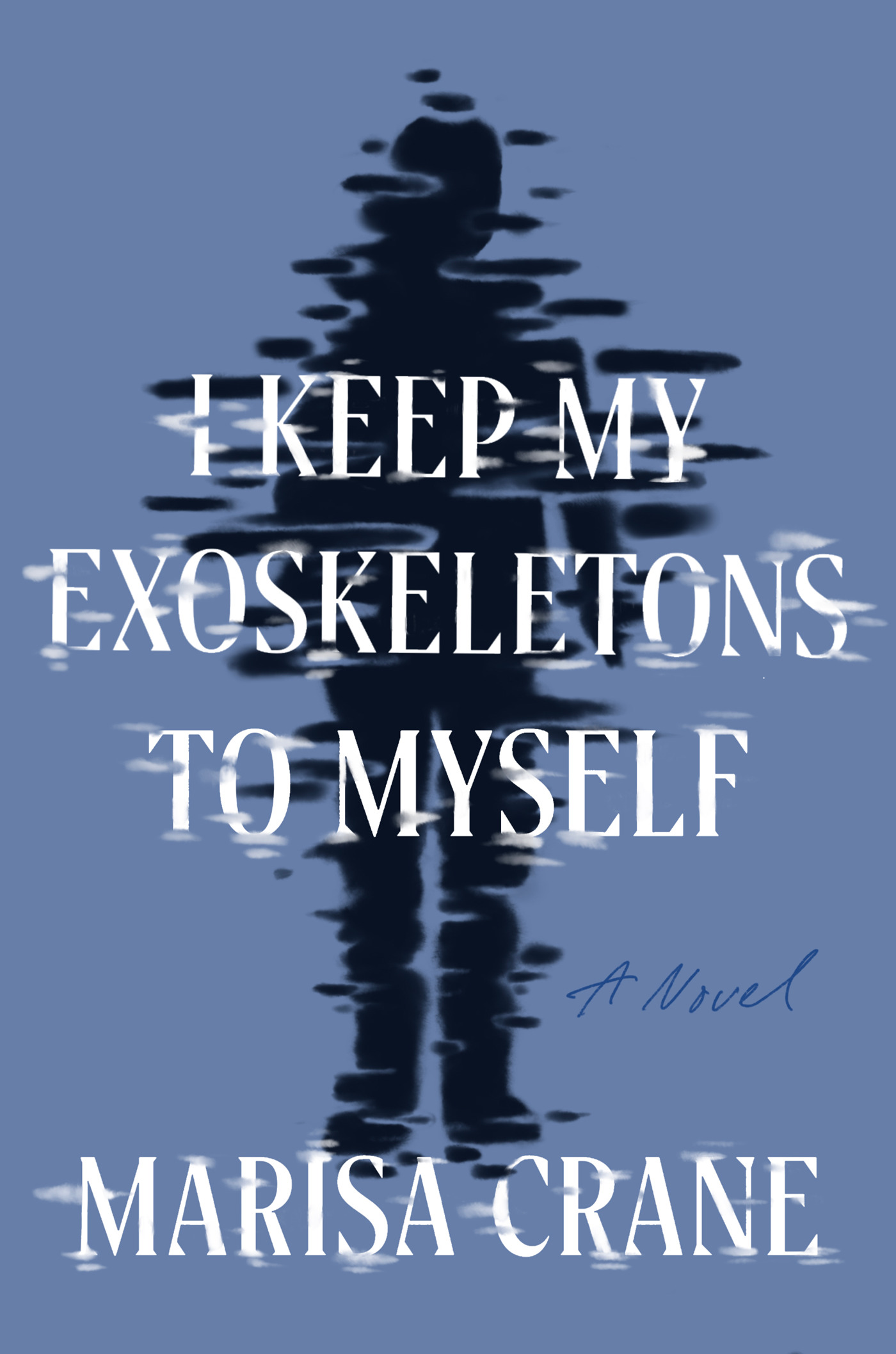 I Keep My Exoskeletons to Myself by Marisa Crane PDF Download