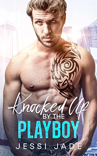 Knocked Up By the Playboy by Jessi Jade PDF Download