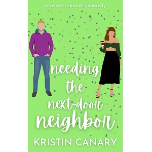 Needing the Next-Door Neighbor by Kristin Canary PDF Download