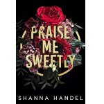 Praise Me Sweetly by Shanna Handel PDF Download