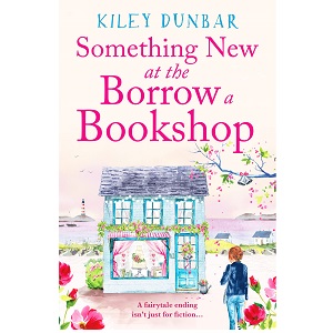 Something New at the Borrow a Bookshop by Kiley Dunbar PDF Download