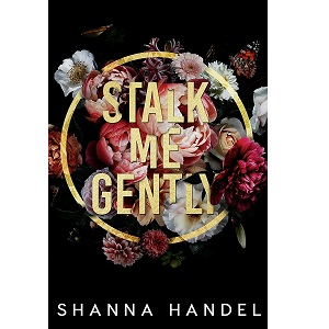 Stalk Me Gently by Shanna Handel PDF Download