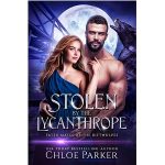 Stolen By the Lycanthrope by Chloe Parker
