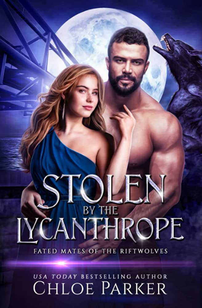 Stolen By the Lycanthrope by Chloe Parker 