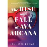 The Rise and Fall of Ava Arcana by Jennifer Banash PDF Download